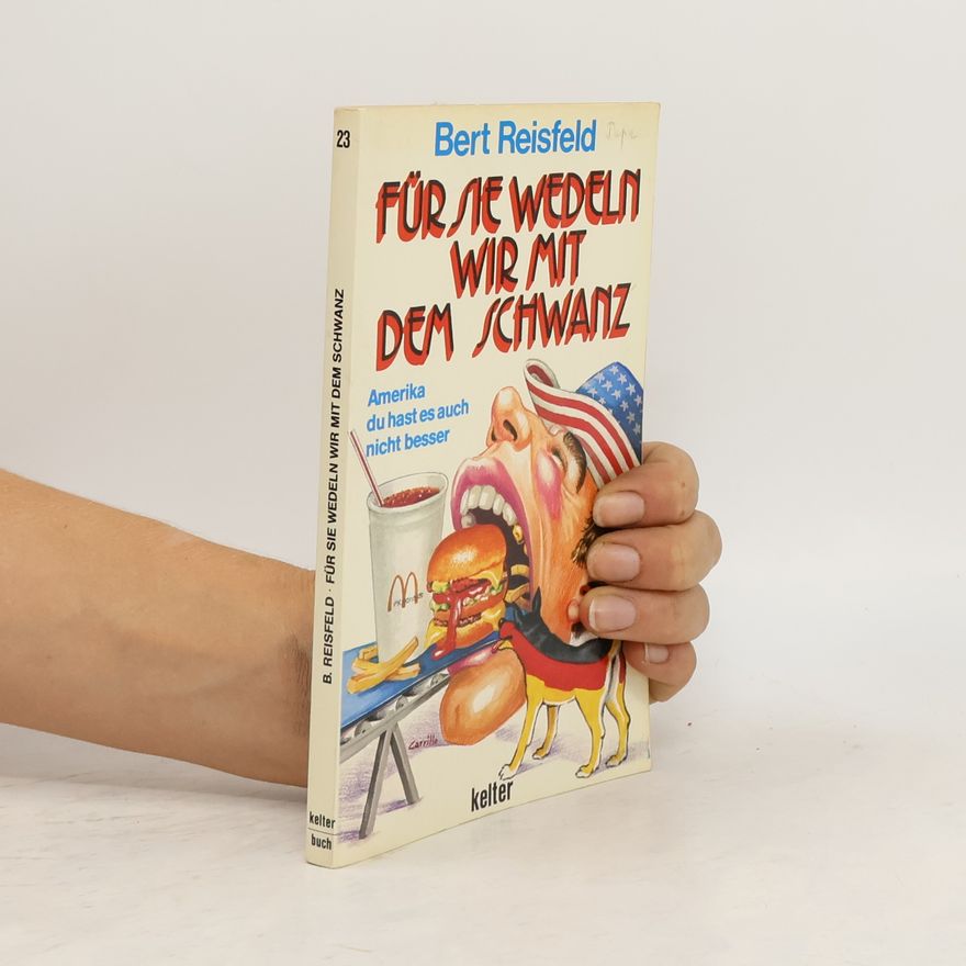 Bert Reisfeld Für Sie wedeln wir mit dem Schwanz