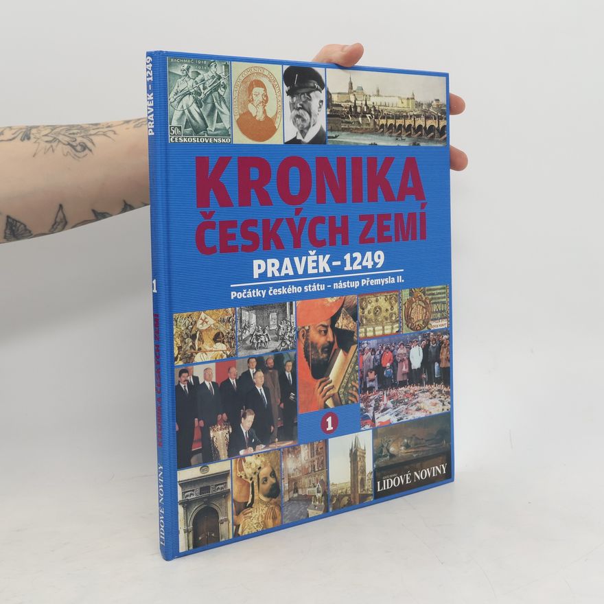 Pavel Bělina Kronika Českých zemí. 1, pravěk - 1249 : počátky českého státu - nástup Přemysla II.