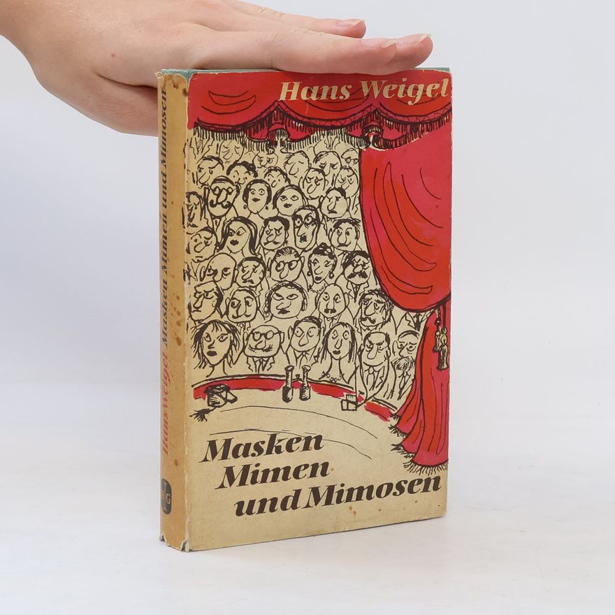 Hans Weigel Masken, Mimen und Mimosen.