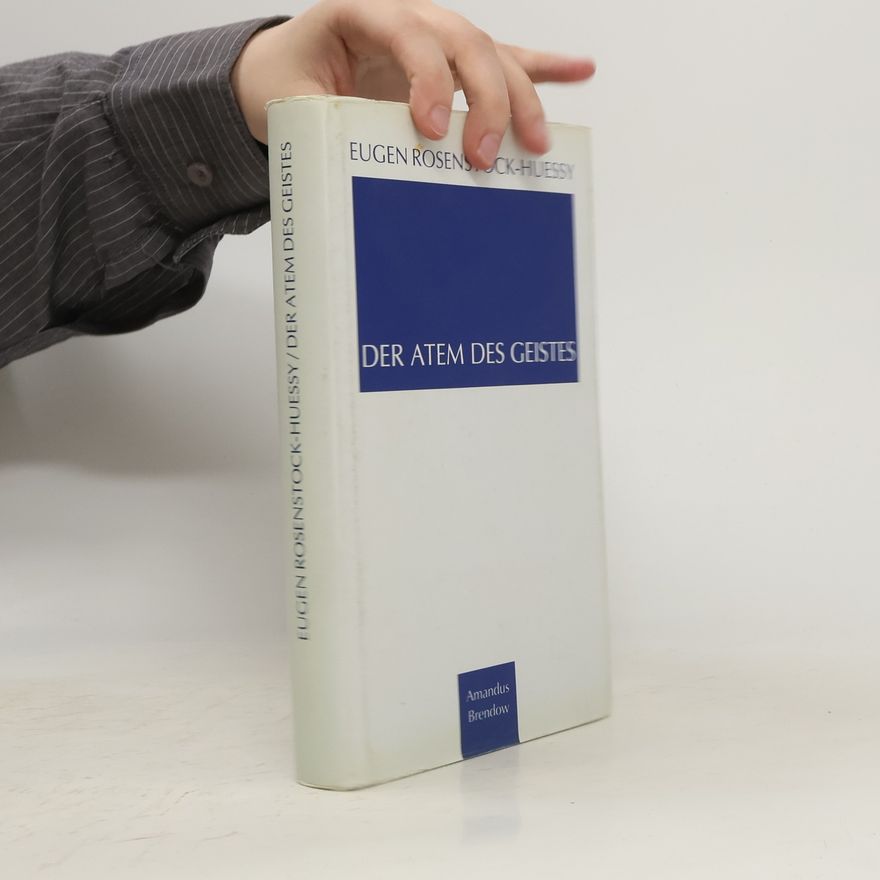 Eugen Rosenstock-Huessy Der Atem des Geistes