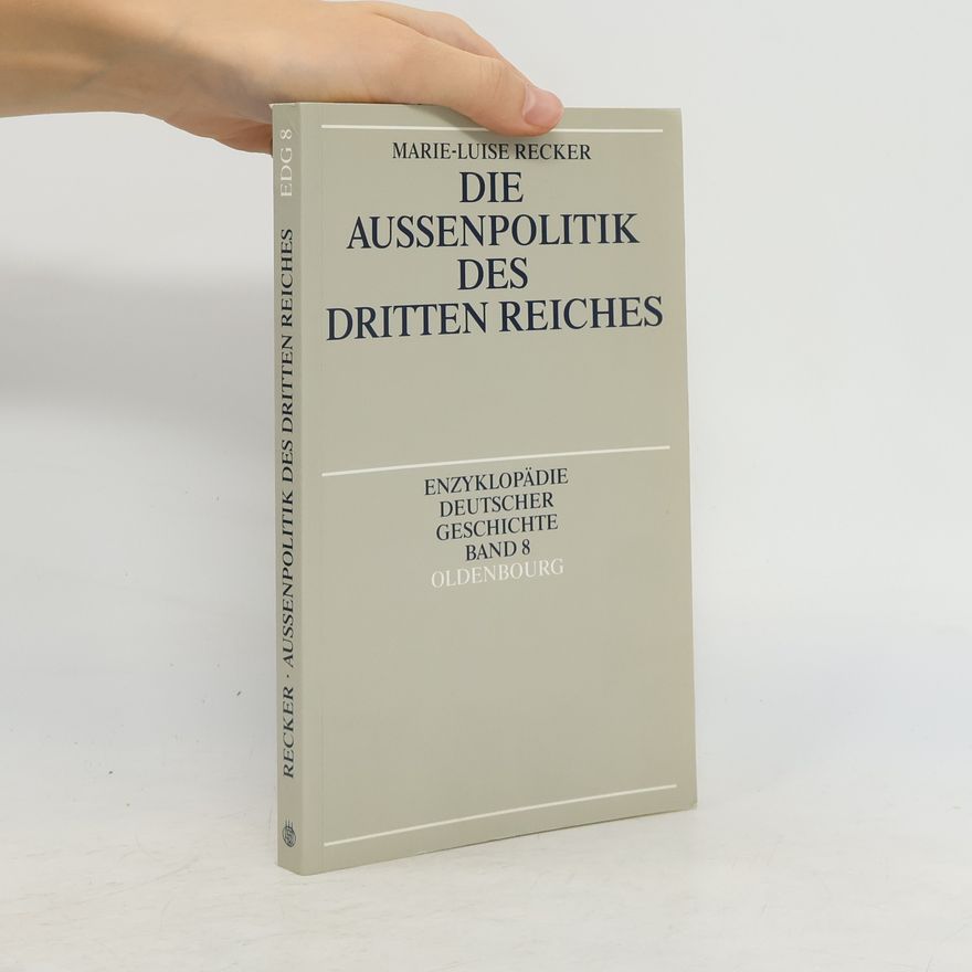 Marie Luise Recker Die Außenpolitik des Dritten Reiches