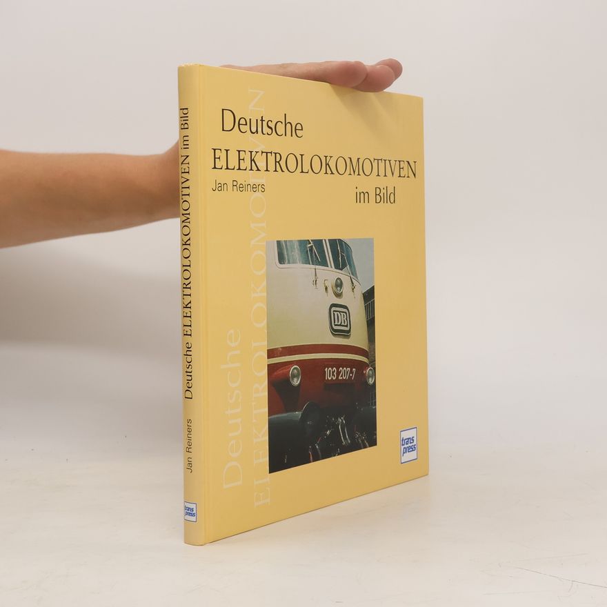 Jan Reiners Deutsche Elektrolokomotiven im Bild