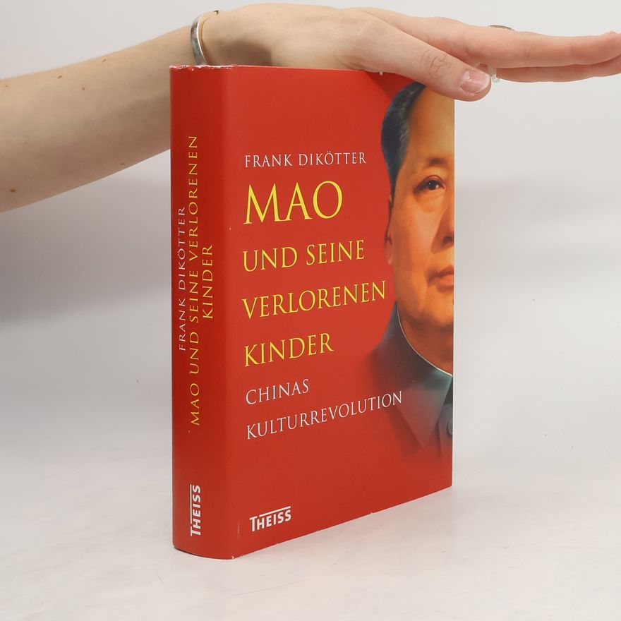 Frank Dikötter Mao und seine verlorenen Kinder
