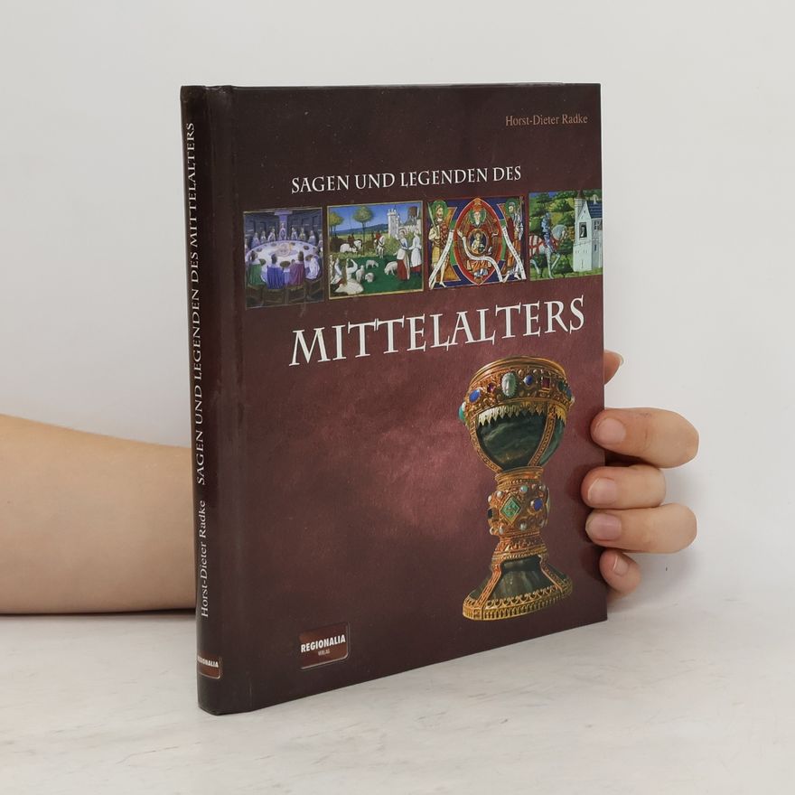Horst-Dieter Radke Sagen und Legenden des Mittelalters