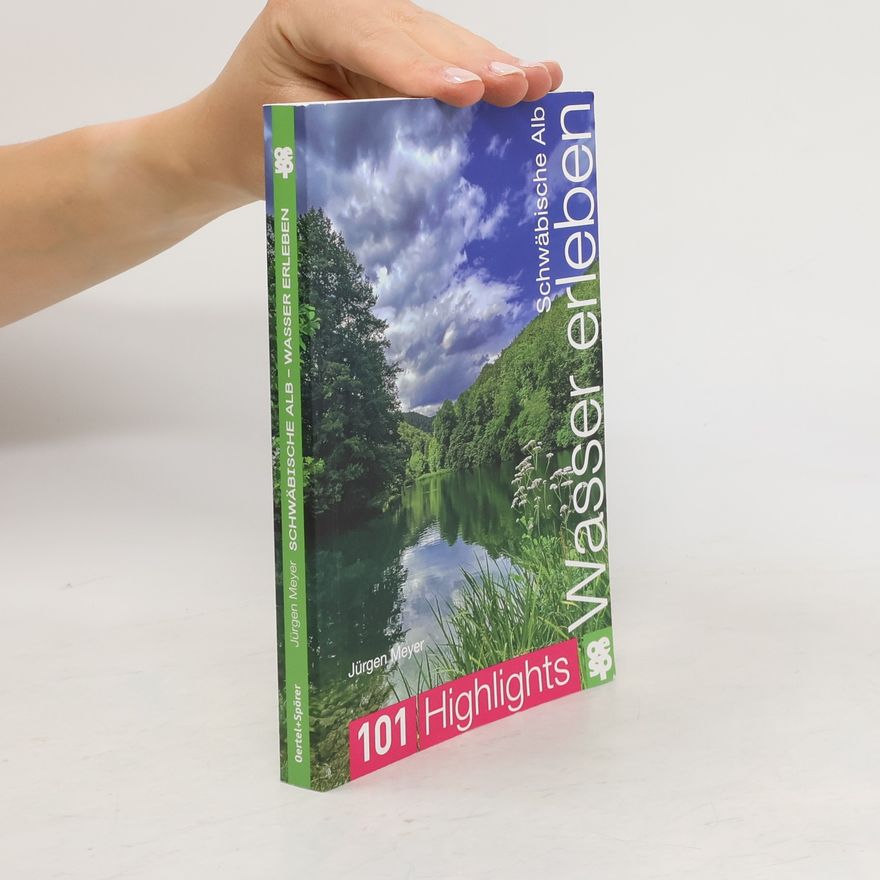 Jürgen Meyer Schwäbische Alb. Wasser erleben