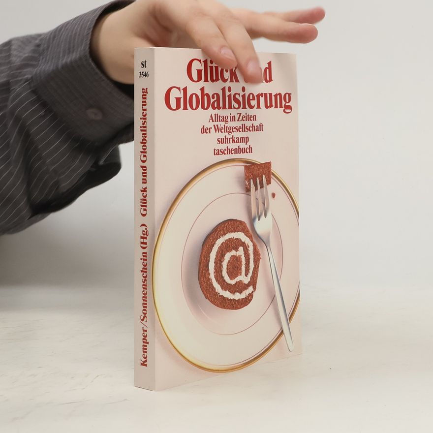 Wulf-Peter Kemper Glück und Globalisierung