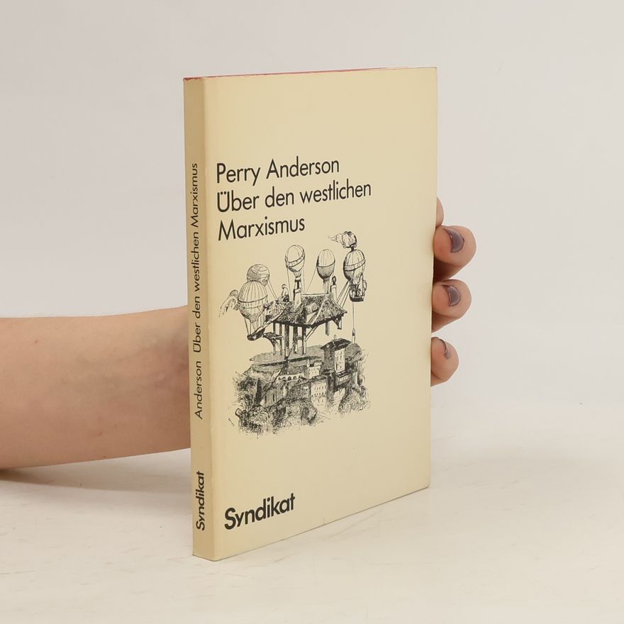 Perry Anderson Über den westlichen Marxismus