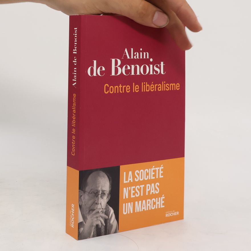 Alain de Benoist Contre le libéralisme