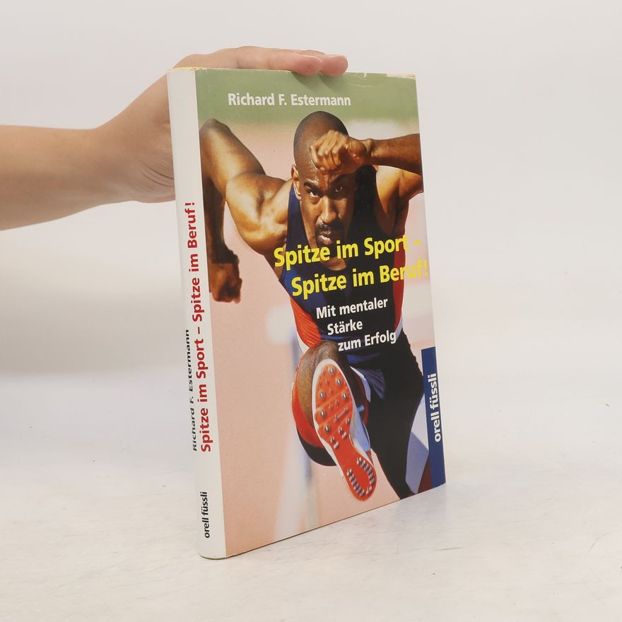 Richard F. Estermann Spitze im Sport - Spitze im Beruf!
