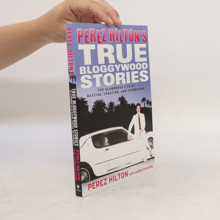 Jared Shapiro Pérez Hilton's True Bloggywood Stories