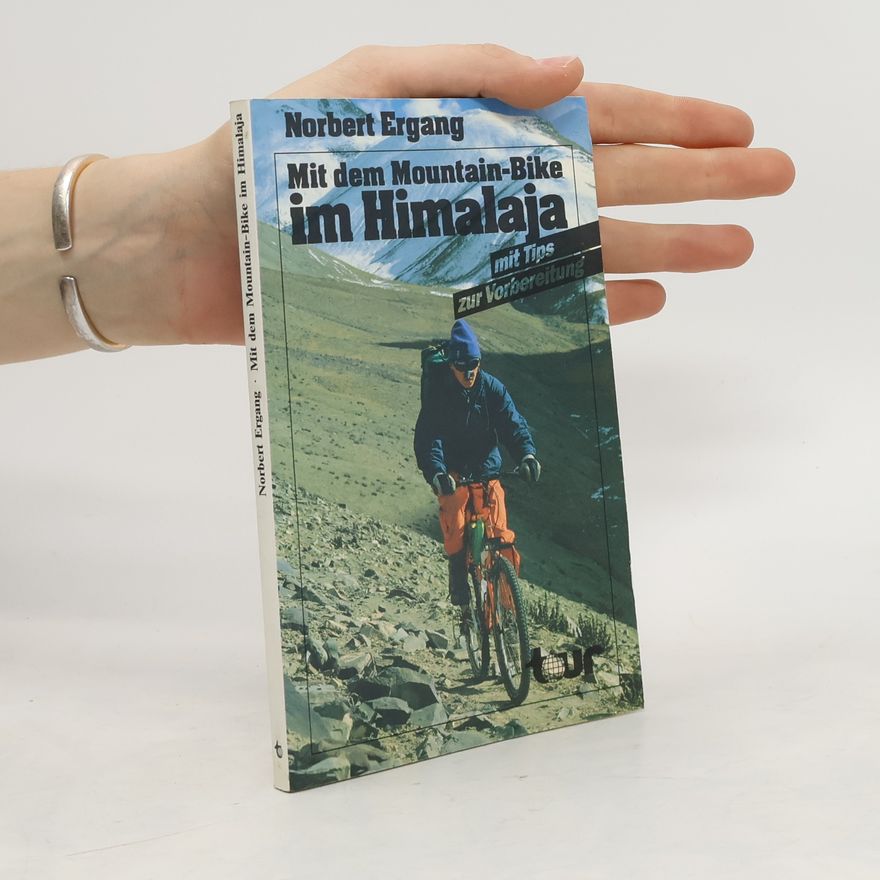 Norbert Ergang Mit dem Mountain-Bike im Himalaya