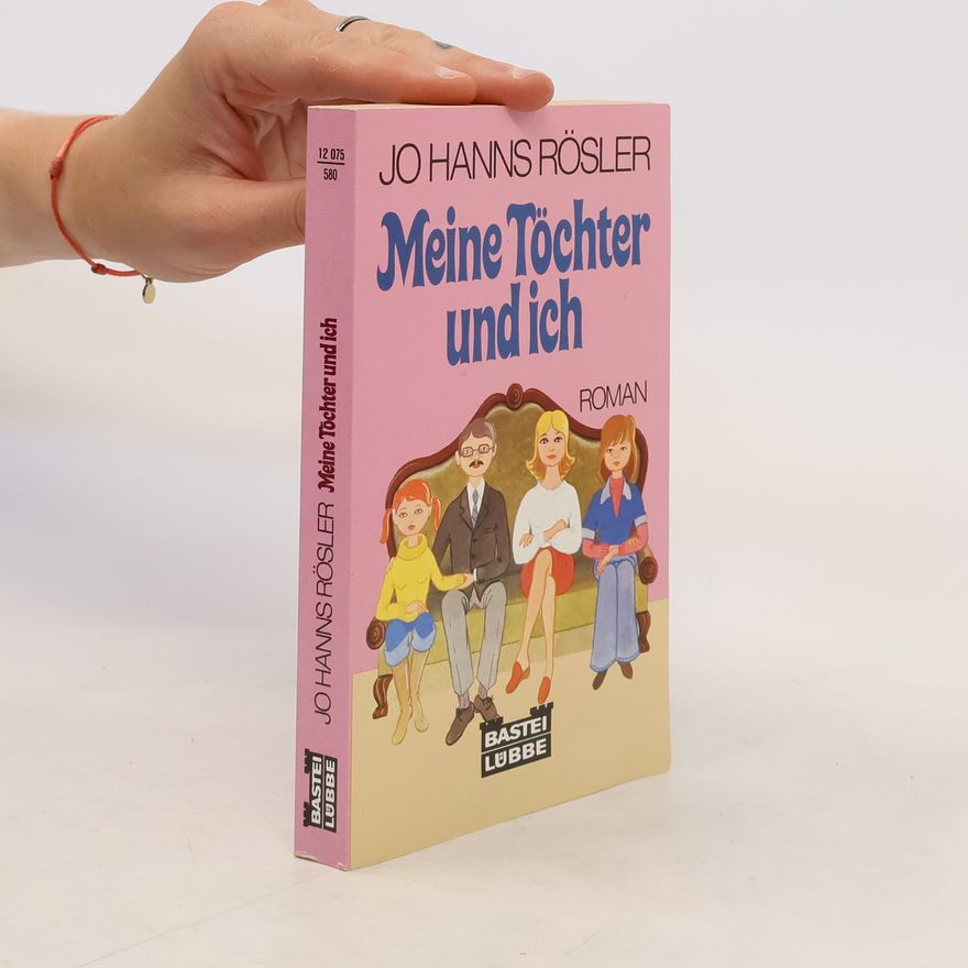 Jo Hanns Rösler Meine Töchter und ich
