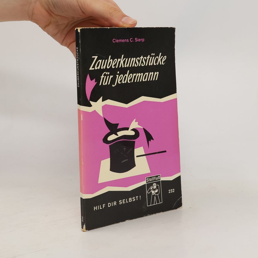 Clemens C. Sierp Zauberkunststücke für jedermann