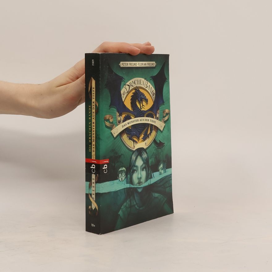 Florian Freund Die Drachen-Bande : Das Monster aus der Tiefe