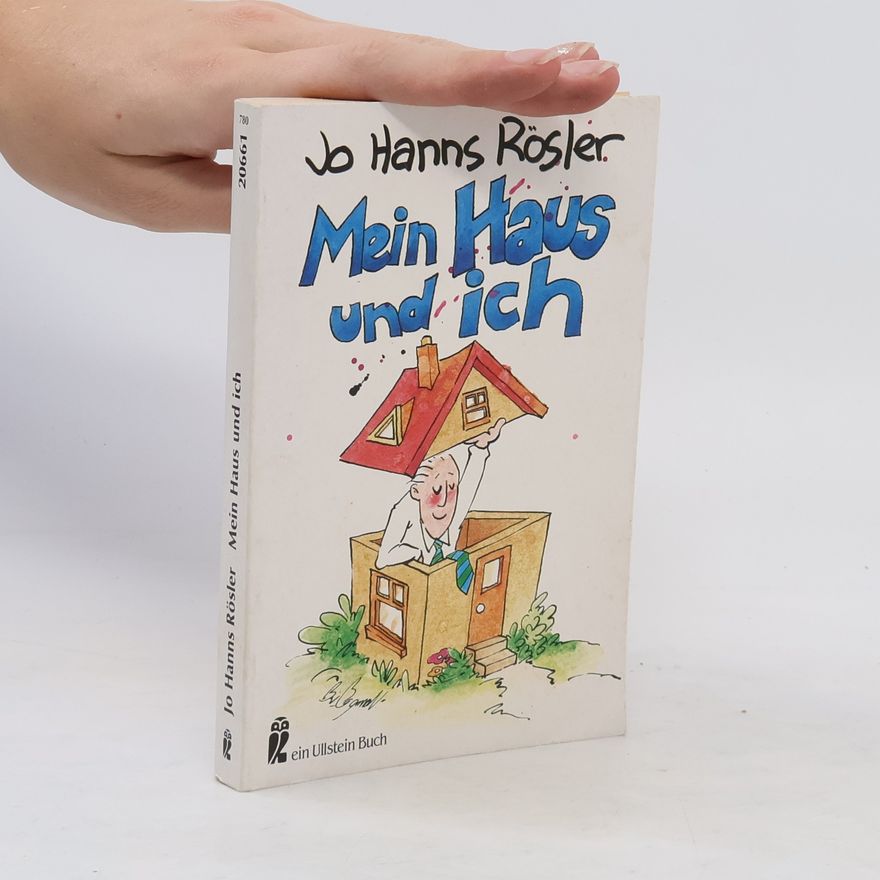 Jo Hanns Rösler Mein Haus und ich
