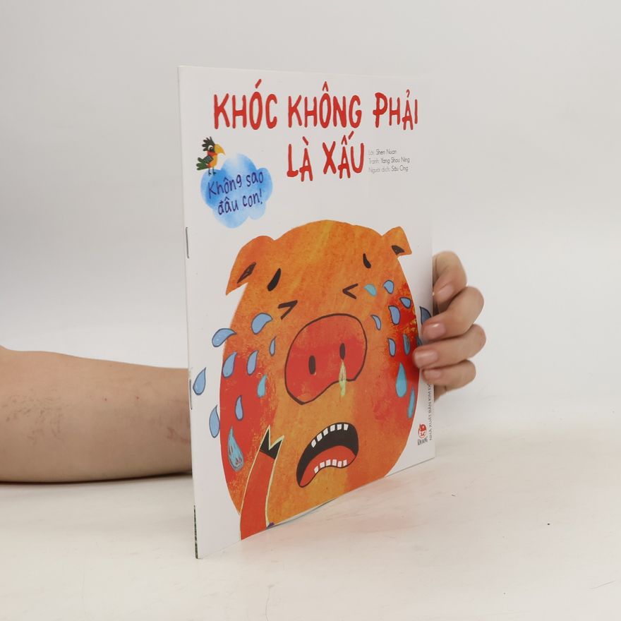 Kolektiv autorů Không Sao Đâu Con! Khóc Không Phải Là Xấu