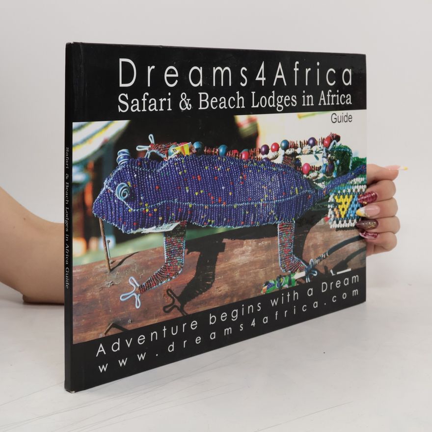 Autorenkollektiv Dreams 4 Africa. Safari & Beach Lodges in Africa. Guide