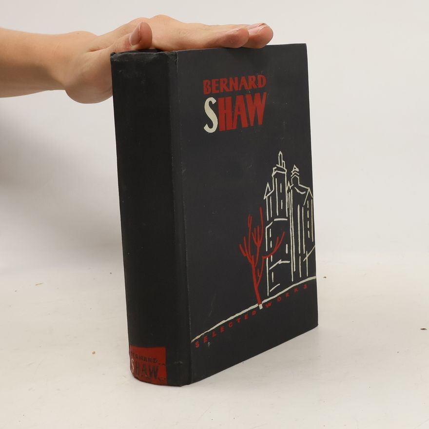 George Bernard Shaw Selected Works - Selection From Criticisms.