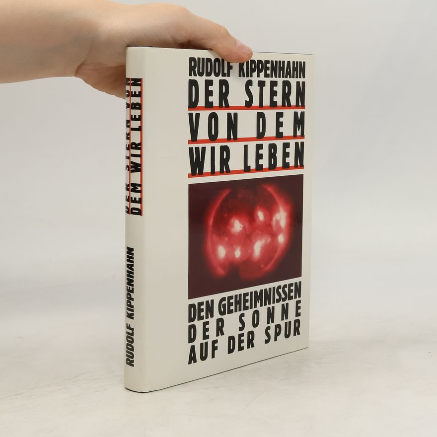 Rudolf Kippenhahn Der Stern, von dem wir leben