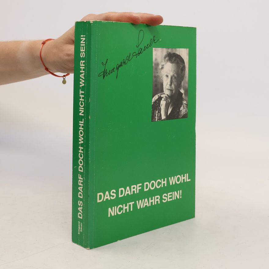 Irmgard Sauer Das darf doch wohl nicht wahr sein!