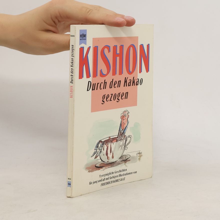 Ephraim Kishon Durch den Kakao gezogen. 9 vergnügliche Geschichten für jung und alt