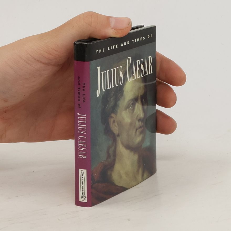 Autorenkollektiv The Life and Times of Julius Caesar