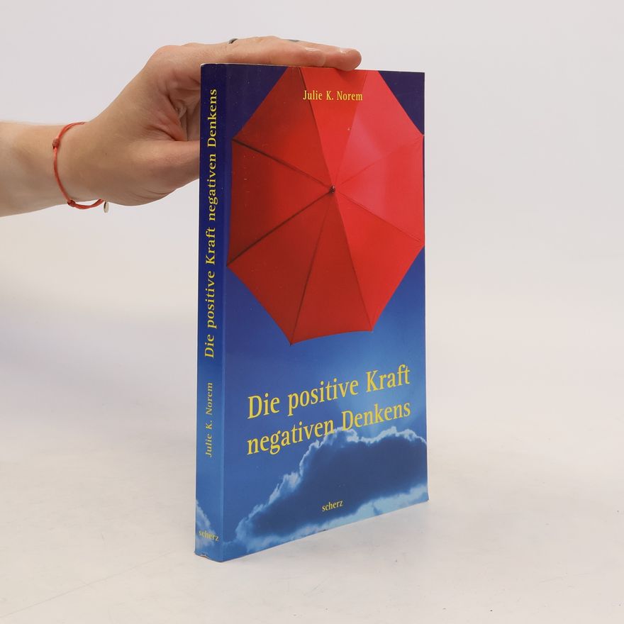 Julie K. Norem Die positive Kraft negativen Denkens