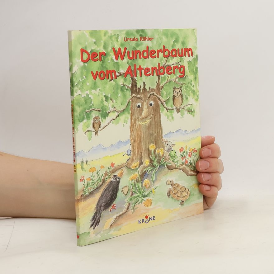 Ursula Köhler Der Wunderbaum vom Altenberg