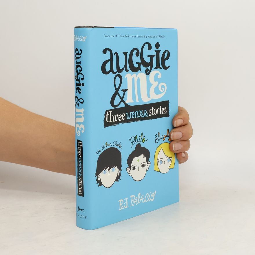 R. J. Palacio Auggie & Me: Three Wonder Stories