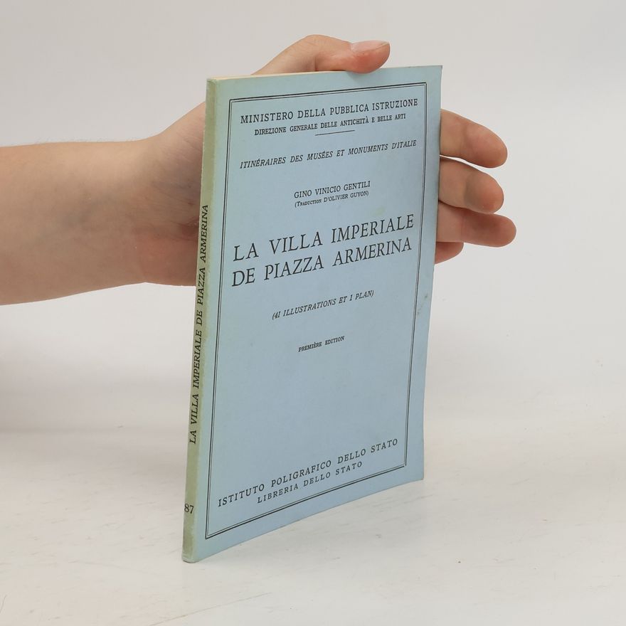 Gino Vinicio Gentili La Villa imperiale de Piazza Armerina