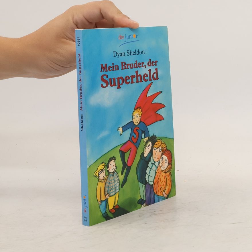 Dyan Sheldon Mein Bruder, der Superheld