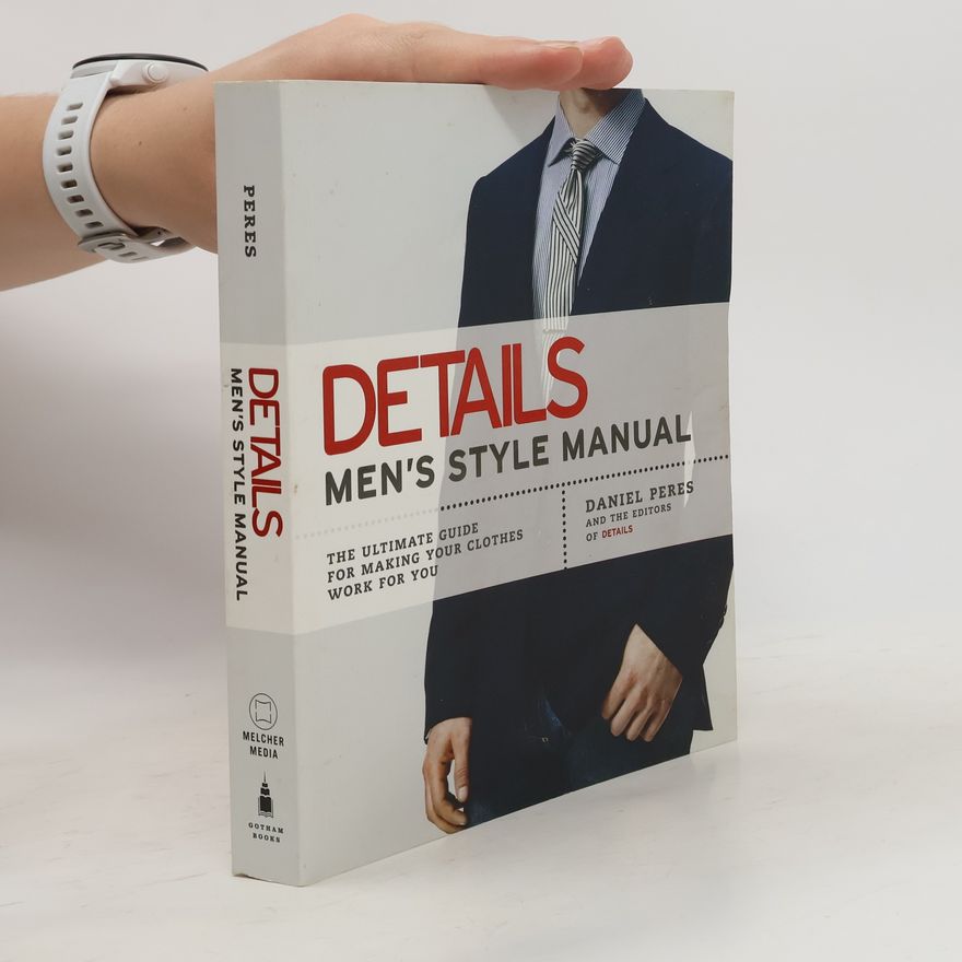 Daniel Peres Details. Men's Style Manual