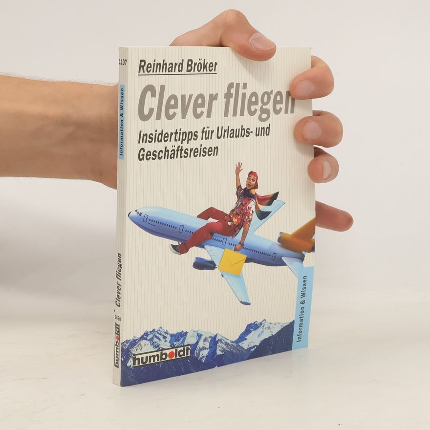 Reinhard Bröker Clever fliegen