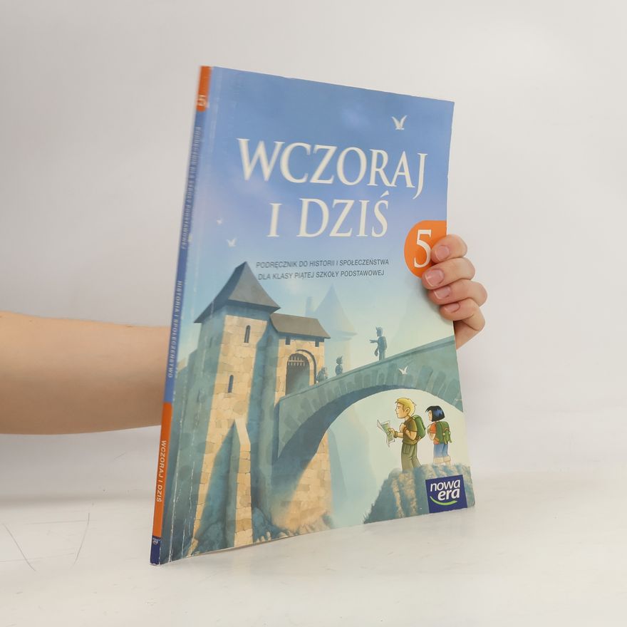 Grzegorz Wojciechowski Wczoraj i dziś. Klasa 5 Szk.podst. Historia Podręcznik