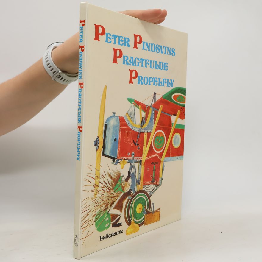 Various authors Peter Pindsvins pragtfulde propelfly