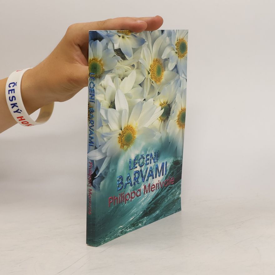 Philippa Merivale Léčení barvami : zkušenosti s aura-somou