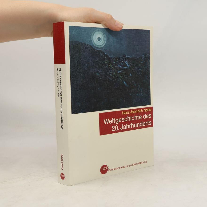 Hans-Heinrich Nolte Weltgeschichte des 20. Jahrhunderts