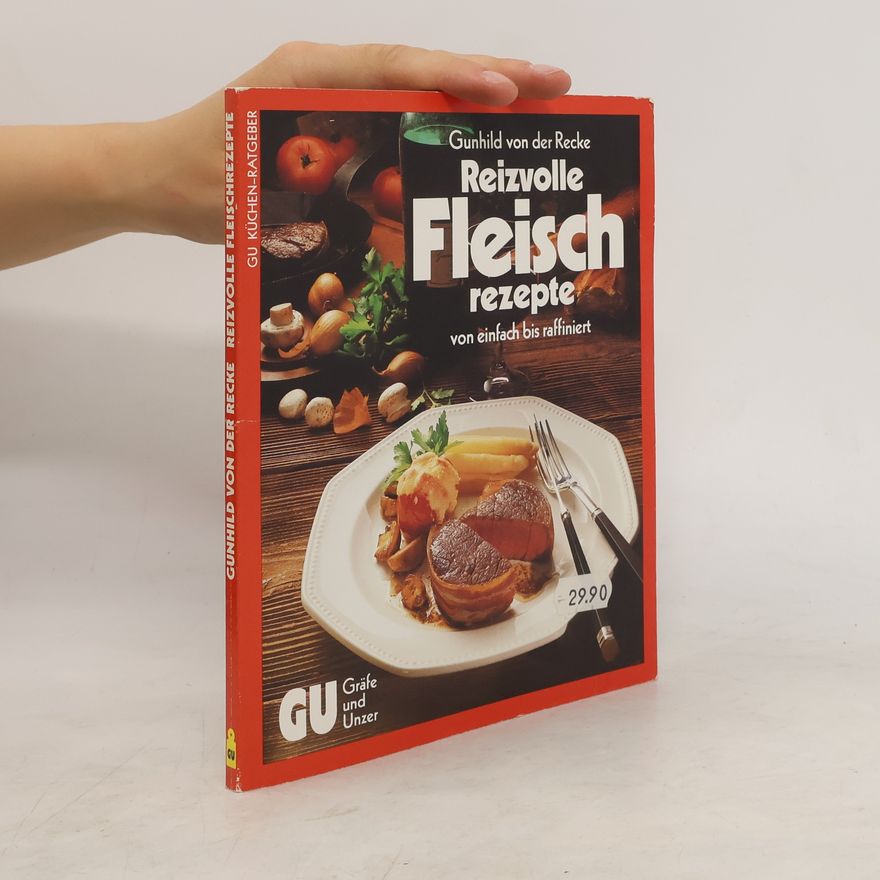 Gunhild von der Recke Die 77 [siebenundsiebzig] besten Fleischrezepte