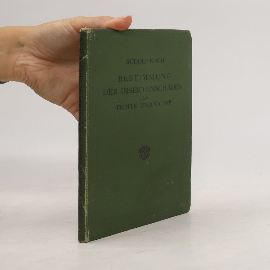 Rudolf Koch Bestimmung der Insektenschaden an Fichte und Tanne