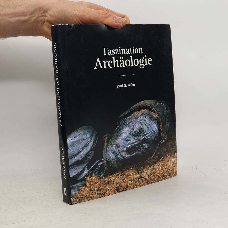Paul Bahn Faszination Archäologie