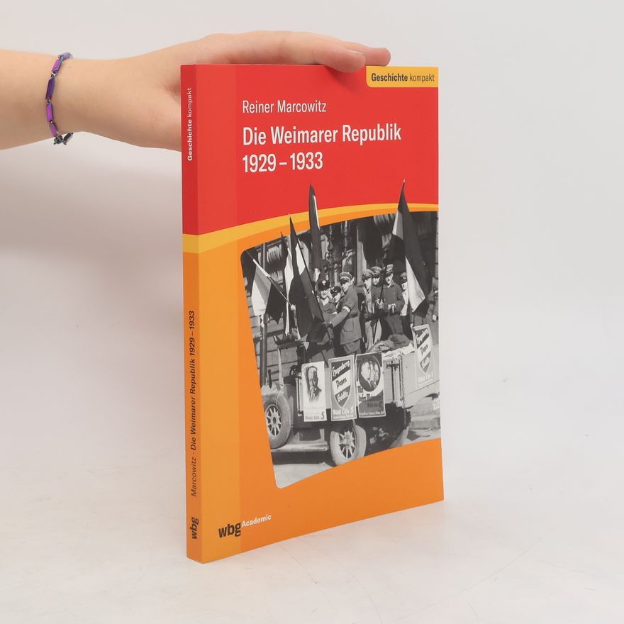 Reiner Marcowitz Die Weimarer Republik 1929-1933