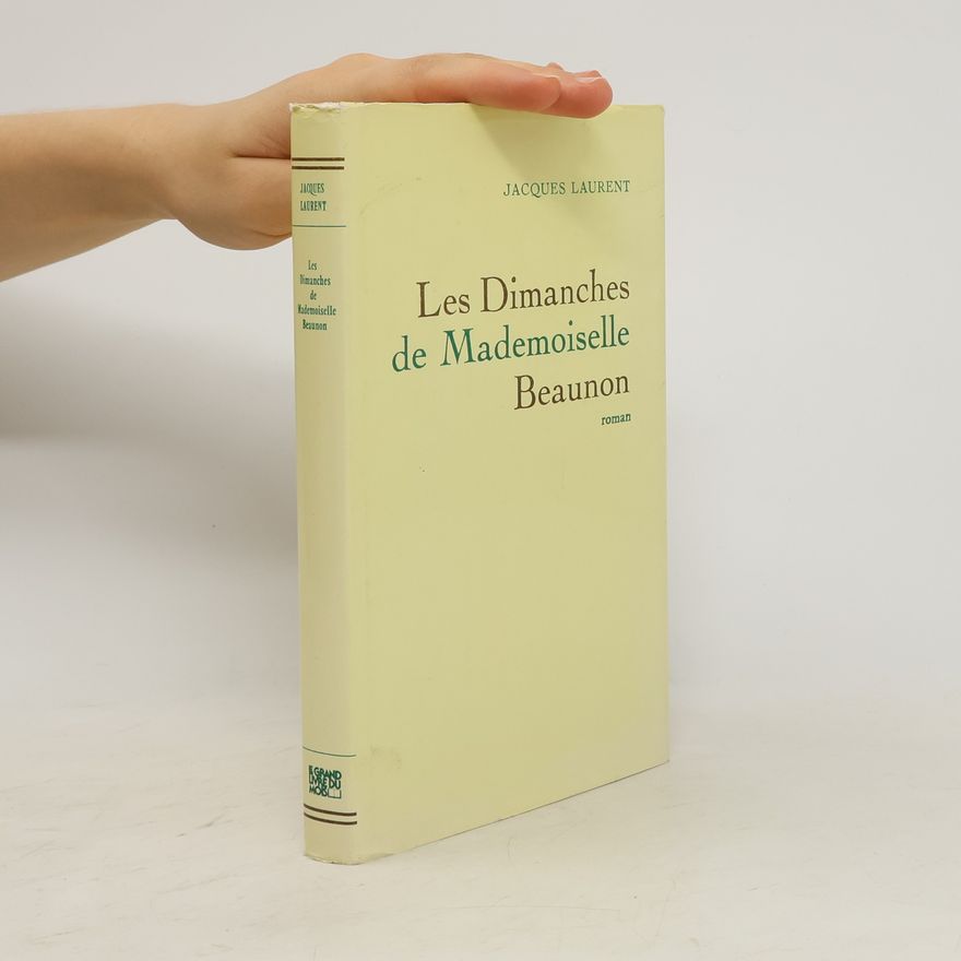 Jacques Laurent Les dimanches de Mademoiselle Beaunon