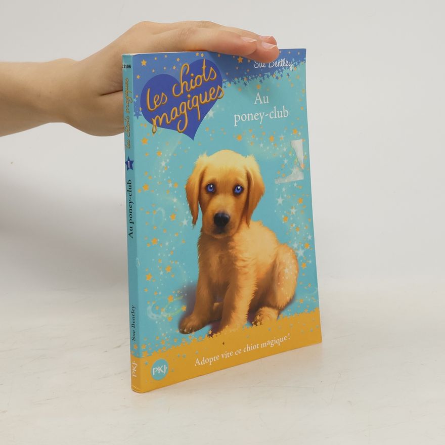 Sue Bentley Au poney-club 1. Les chiots magiques