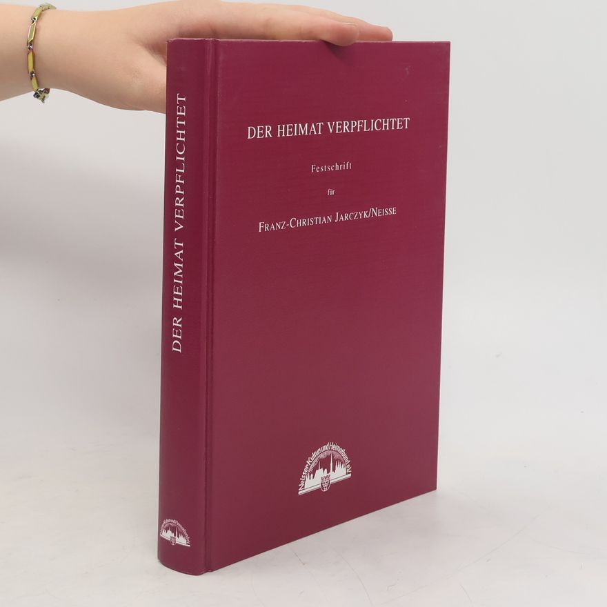Franz-Christian Jarczyk Der Heimat Verpflichtet
