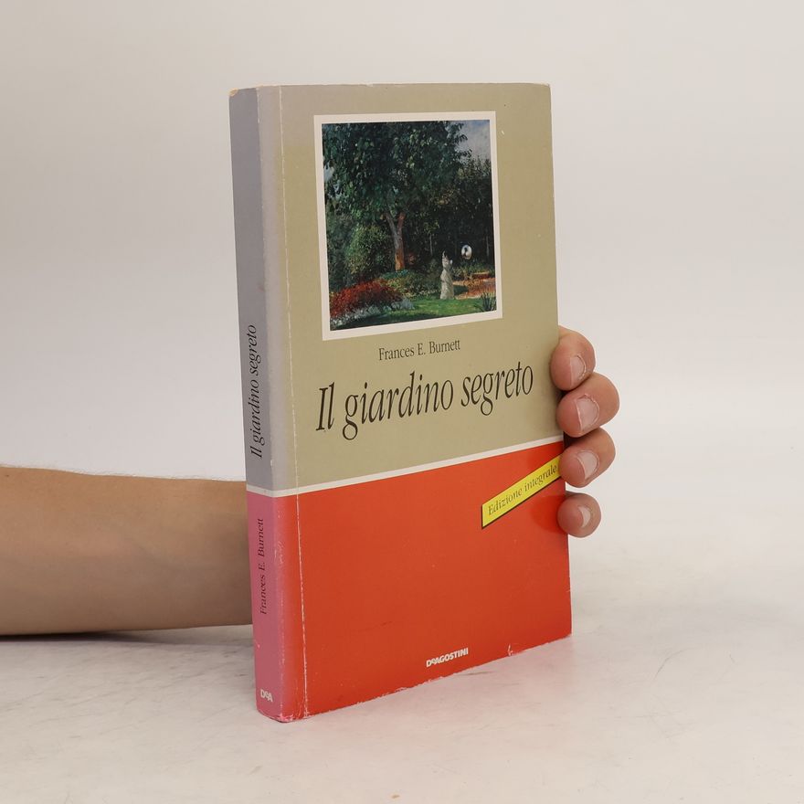 Frances Hodgson Burnett Il giardino segreto