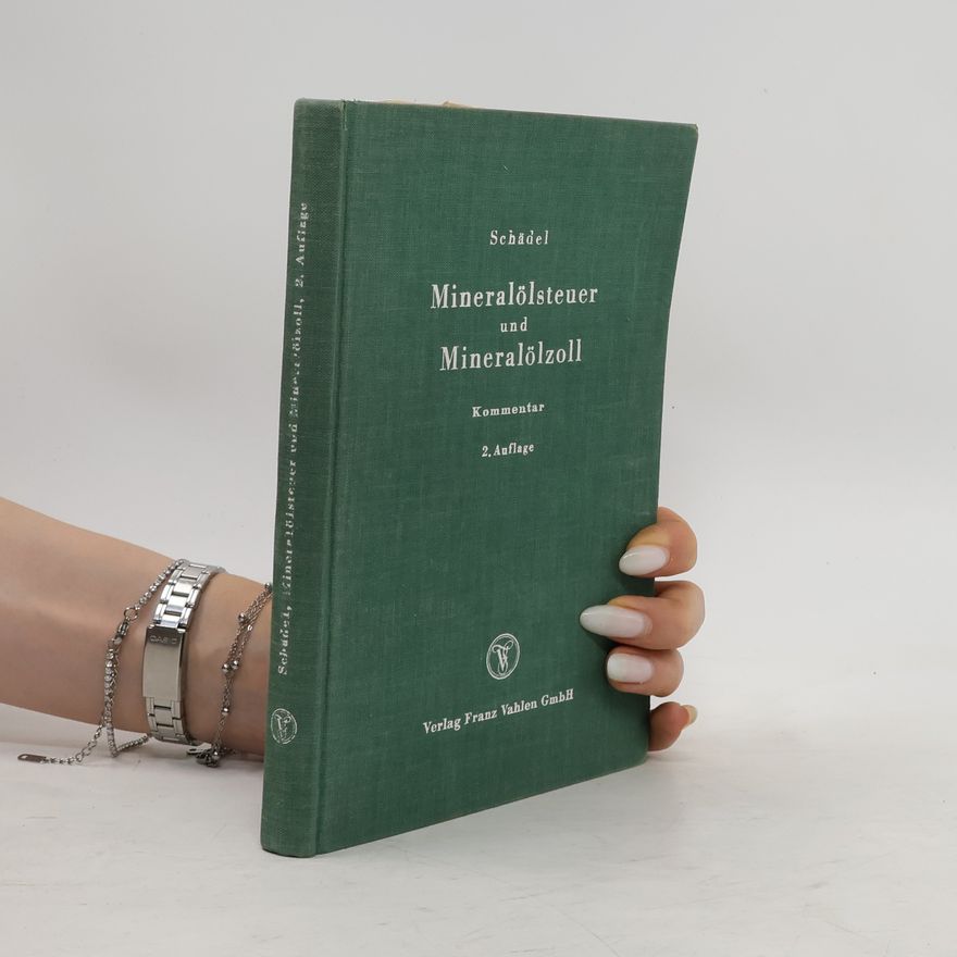 Walter Schädel Mineralölsteuer und Mineralölzoll