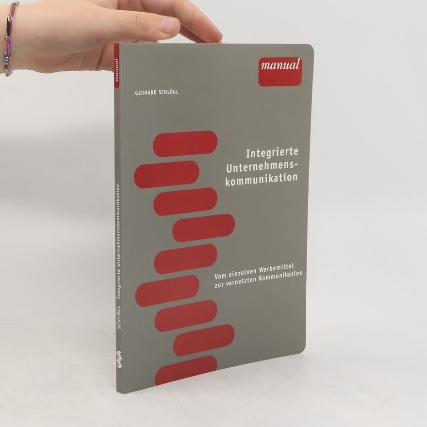 Gerhard Schlögl Integrierte Unternehmenskommunikation