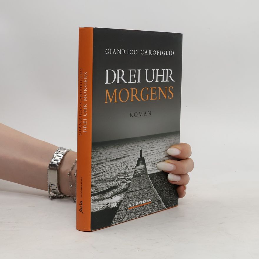 Gianrico Carofiglio Drei Uhr morgens