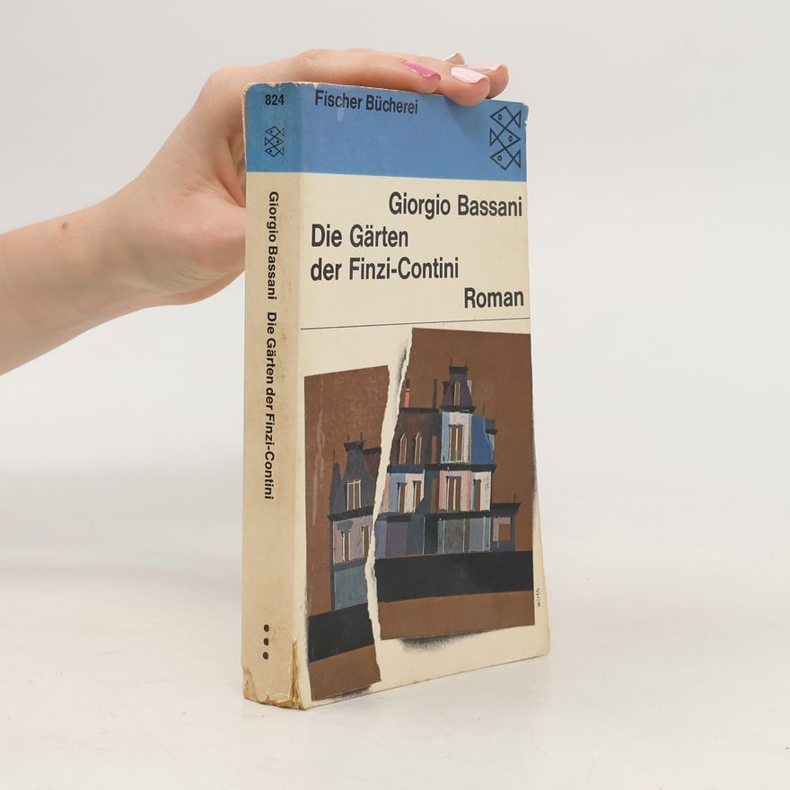 Giorgio Bassani Die Gärten der Finzi-Contini