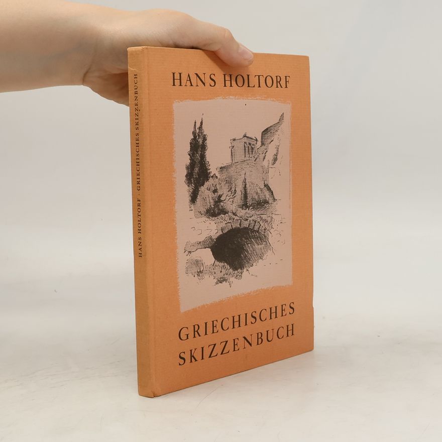 Hans Holtorf Griechisches Skizzenbuch